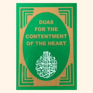 Dua's for the Contentment of the Heart