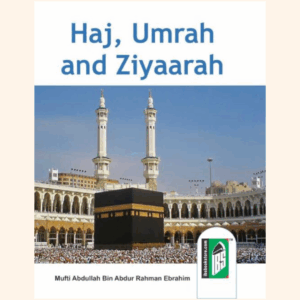 Haj,Umrah and Ziyaarah